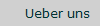 Ueber uns
